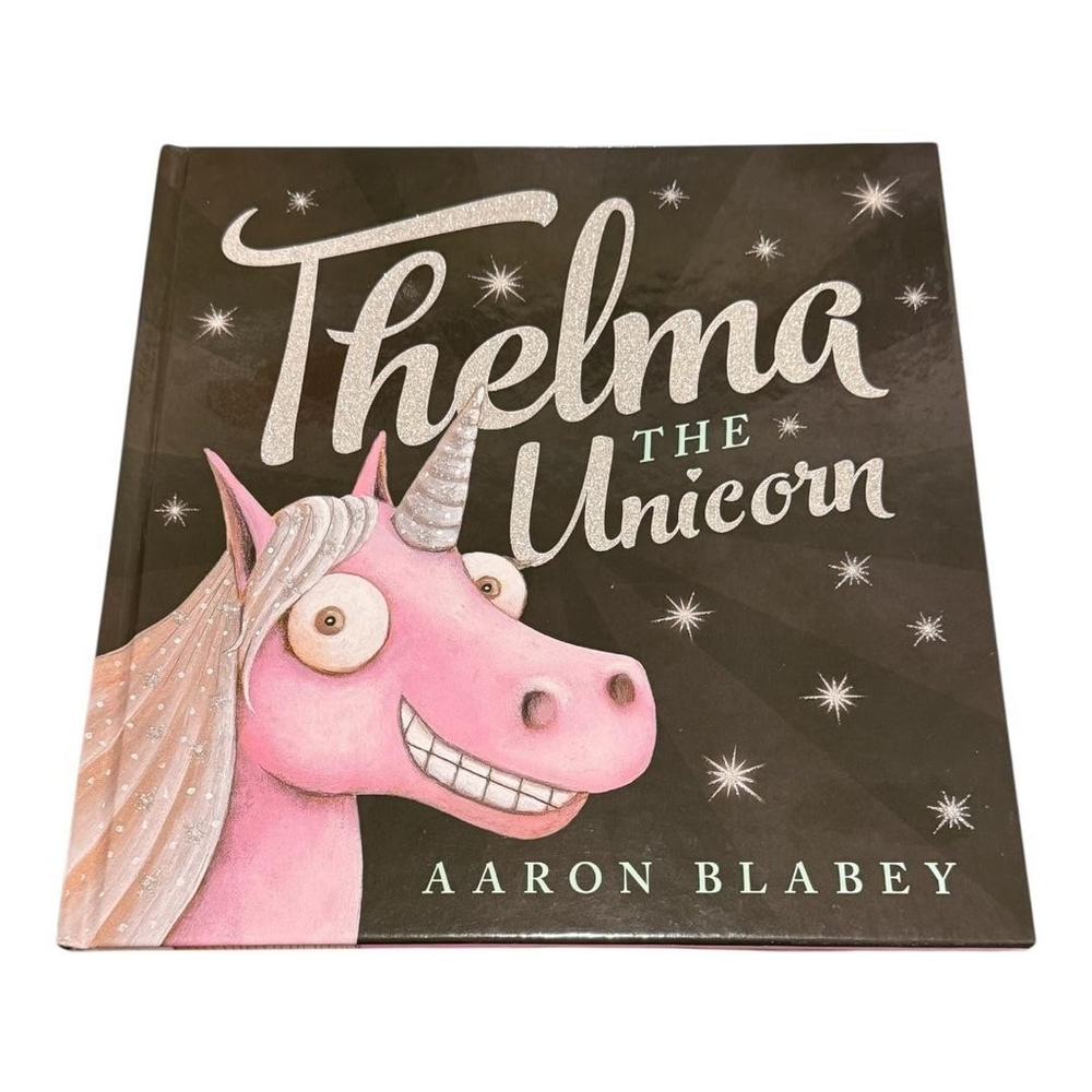 Thelma The Unicorn Aaron Blabey Children's Picture Book Hardcover Scholastic